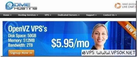 DMEHosting:$3.95/月OpenVZ-512MB/25GB/1TB 西雅图 DMEHosting:$3.95/月OpenVZ-512MB/25GB/1TB 西雅图
